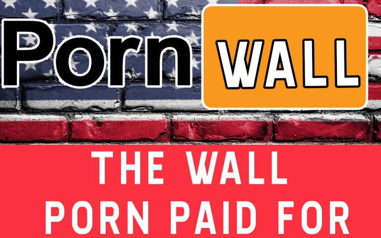 The Wall Porn Paid For